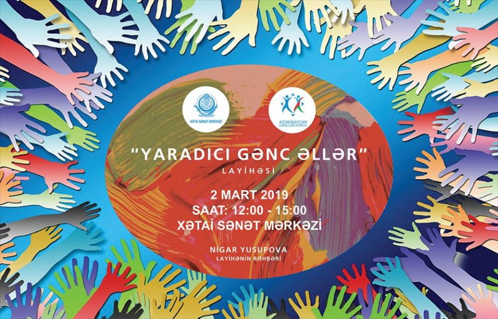 Xətai Sənət Mərkəzində “Yaradıcı gənc əllər” adlı sərgi açılacaq