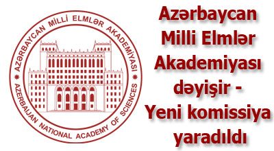 AMEA dəyişir - Ramiz Mehdiyev yeni komissiya yaratdı<br>