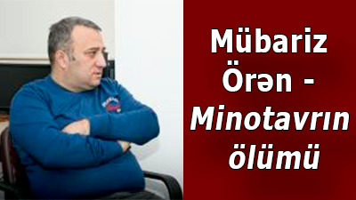Mübariz Örən - Minotavrın ölümü