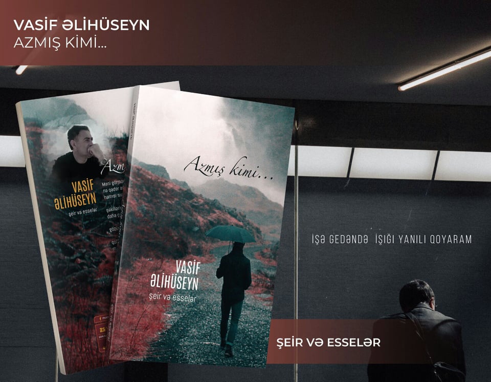 Vasif Əlihüseynin “Azmış kimi”si çap olundu