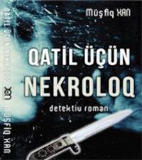 Müşfiq XANdan yeni roman – “Qatil üçün nekroloq”