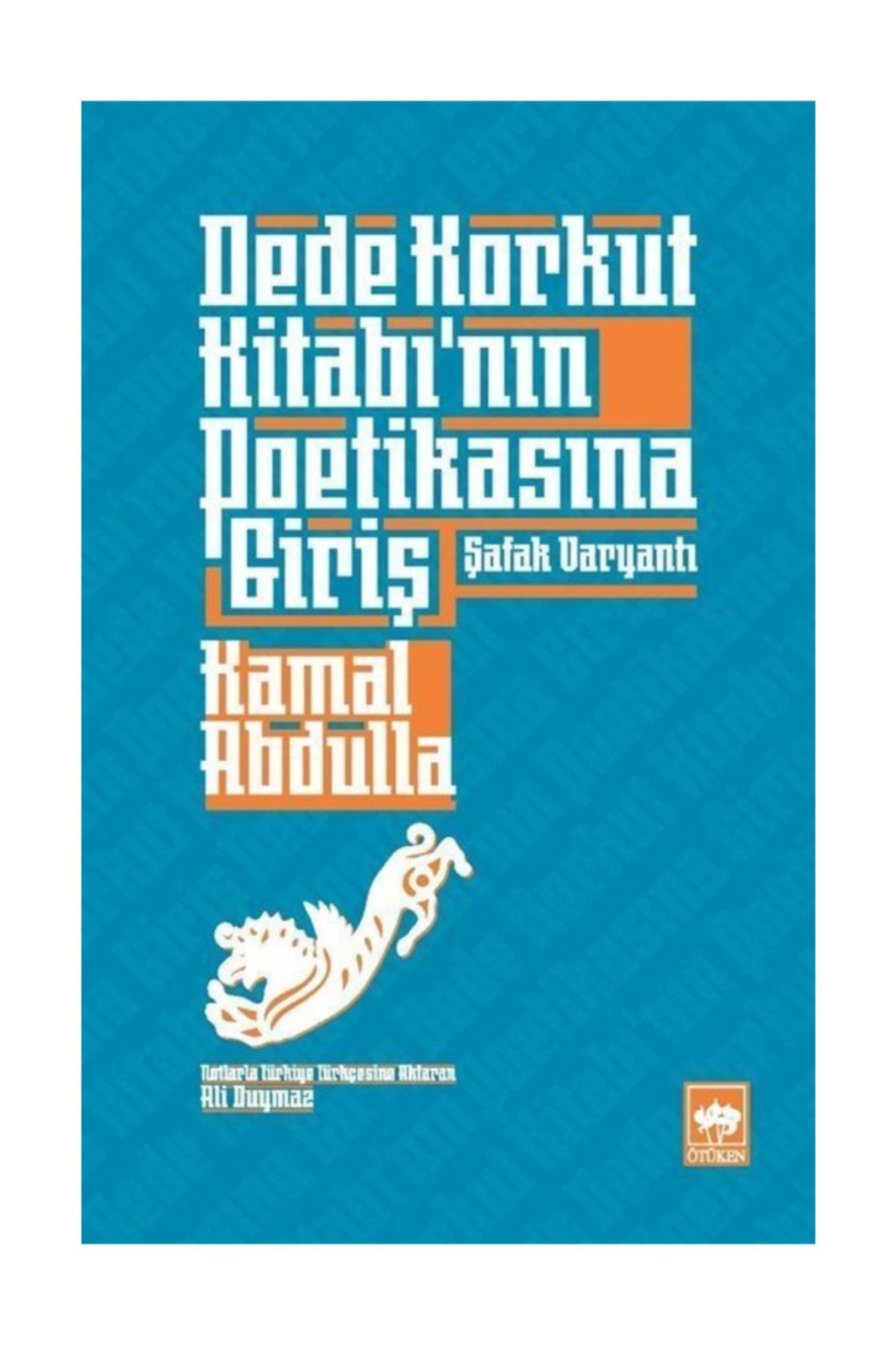 Kamal Abdullanın "Dədə Qorqud poetikasına giriş" kitabı Türkiyədə nəşr olunub