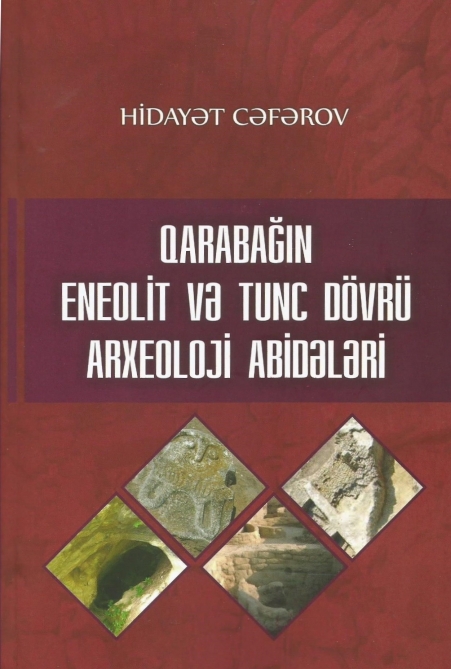 Qarabağın Eneolit və Tunc dövrü arxeoloji abidələri haqqında monoqrafiya nəşr edilib