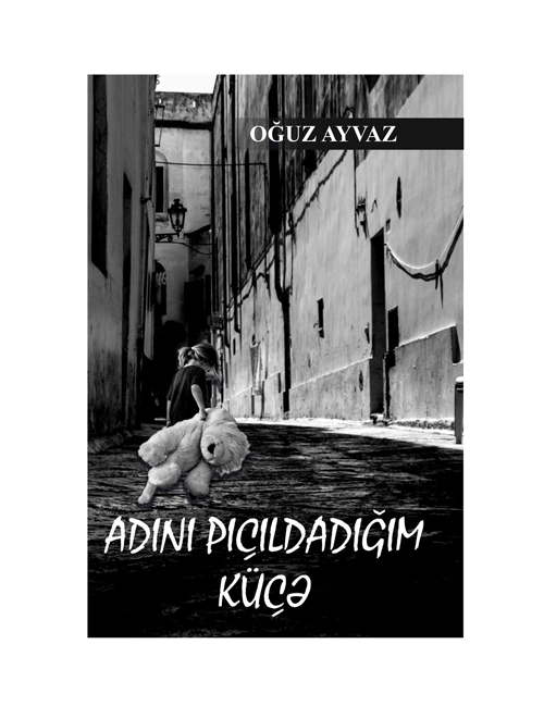 Gənc şair Oğuz Ayvazın "Adını pıçıldadığım” adlı yeni şeirlər kitabı işıq üzü görüb