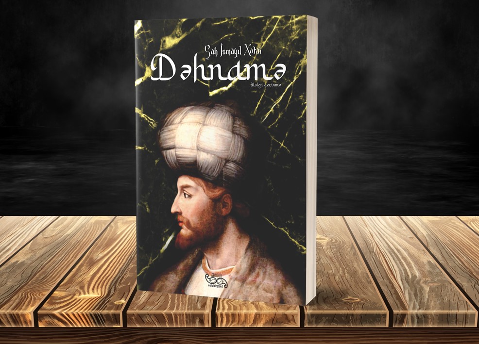 Xətainin “Dəhnamə”si nəsrlə təqdim edildi