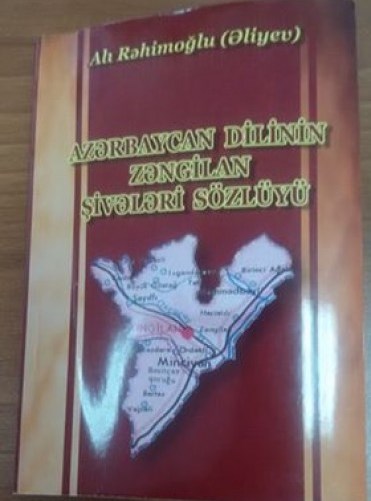 “Azərbaycan dilinin Zəngilan şivələri sözlüyü” nəşr olunub