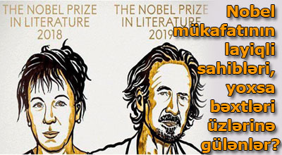 Nobel mükafatının layiqli sahibləri, yoxsa bəxtləri üzlərinə gülənlər?