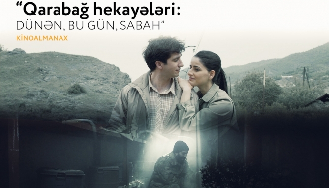 Kinoteatrlarda “Qarabağ hekayələri: Dünən, bu gün, sabah” kinoalmanaxının nümayişinə başlanacaq
