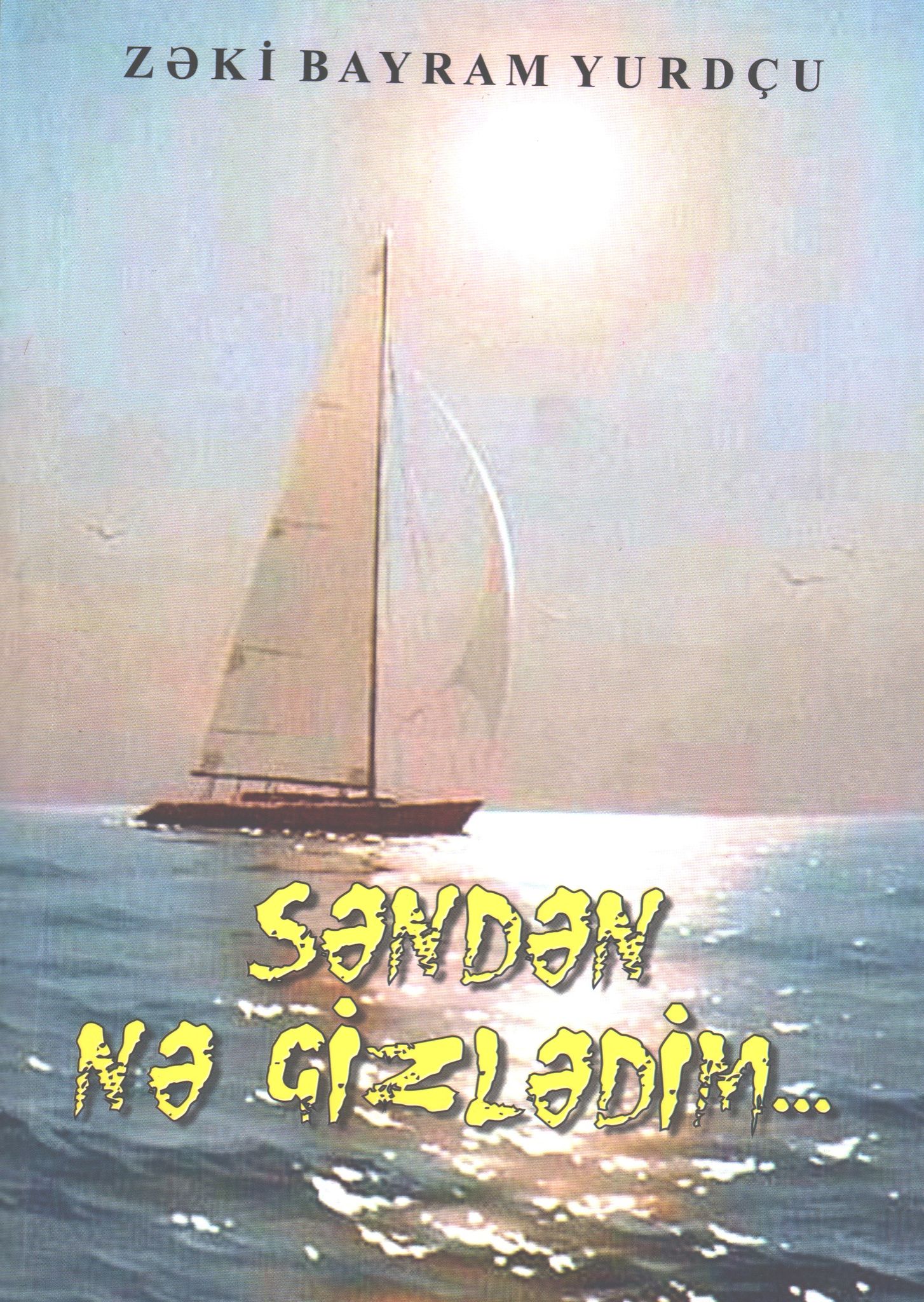 Zəki Bayram Yurdçunun “Səndən nə gizlədim...” kitabı nəşr olunub