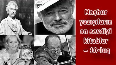 <span>Məşhur yazıçıların ən sevdiyi kitablar – 10-luq</span>