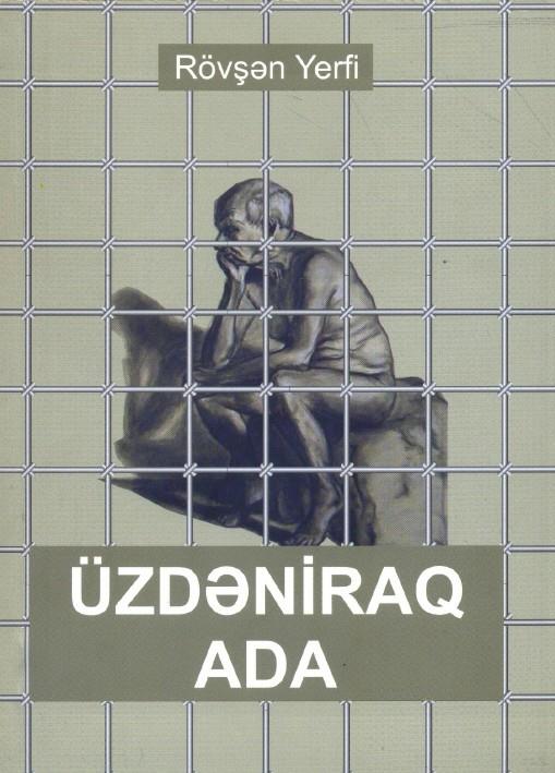 Rövşən Yerfinin “Üzdəniraq ada” romanı çap olunub