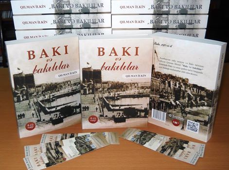 Qılman İlkinin \"Bakı və bakılılar\" kitabı dördüncü dəfə nəşr olundu