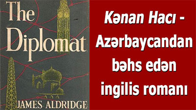<span>Kənan Hacı - Azərbaycandan bəhs edən ingilis romanı	
	</span>