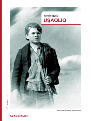 Maksim Qorkinin "Uşaqlıq" adlı avtobioqrafik əsəri nəşr edildi