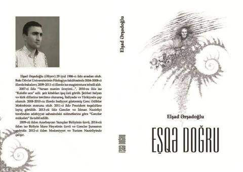 Gənc şair Elşad Ərşadoğlunun “Eşqə doğru” şeir kitabı çap olunub