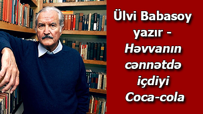 Ülvi Babasoy - Həvvanın cənnətdə içdiyi Coca-cola