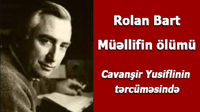 <span>Rolan Bart - Müəllifin ölümü</span>