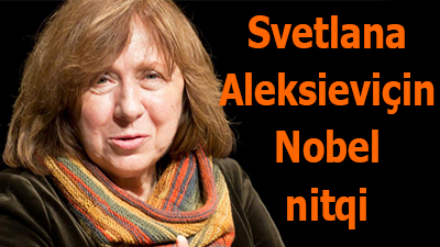 <span>Svetlana Aleksieviçin Nobel nitqi	
	</span>