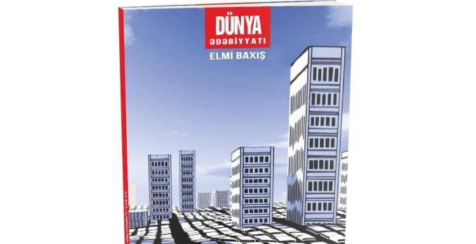 “Dünya ədəbiyyatı”nın yeni sayı - “Elmi baxış”