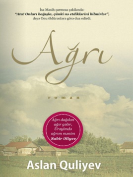 Yazıçı Aslan Quliyevin "Ağrı" kitabını çap edilib
