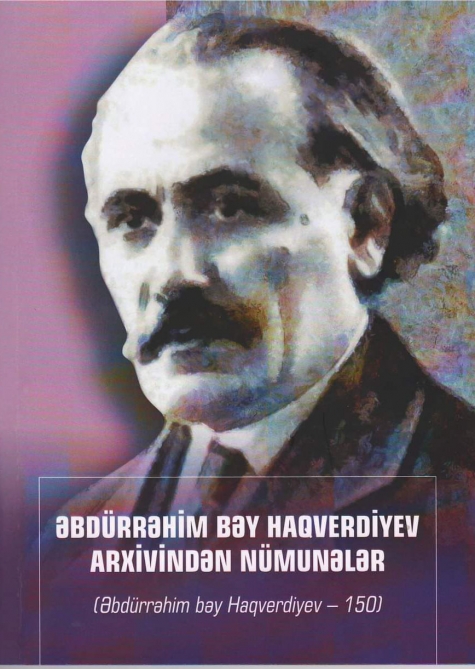 “Əbdürrəhim bəy Haqverdiyev arxivindən nümunələr” kitabı çapdan çıxıb