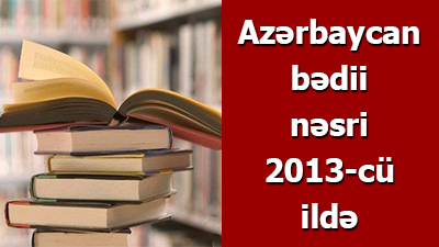 <span>Azərbaycan bədii nəsri 2013-cü ildə	
	</span>
