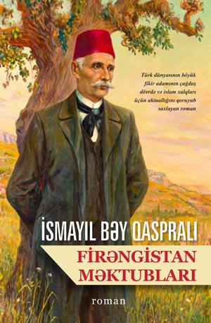 İsmayıl bəy Qaspralının romanı çap olundu