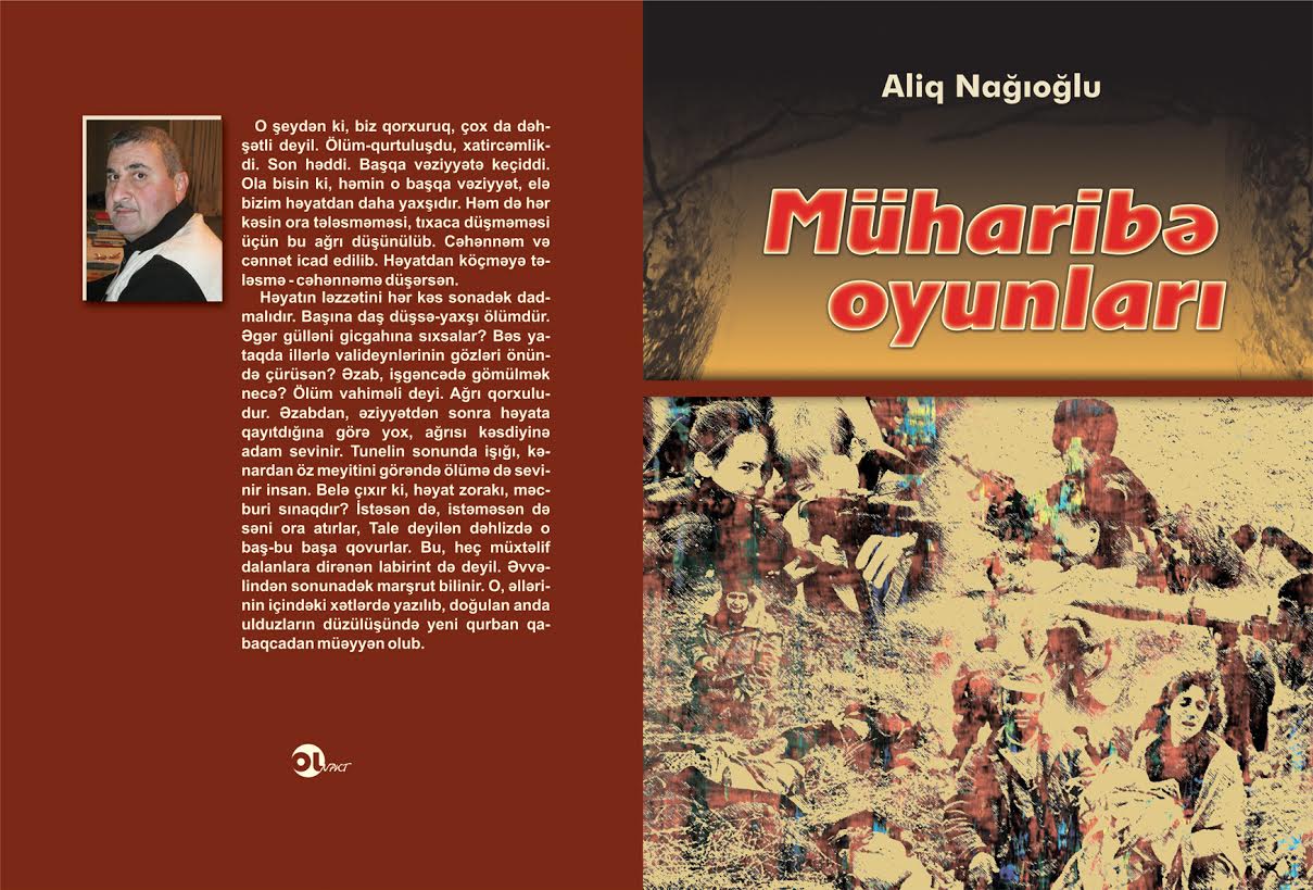 Aliq Nağıoğlunun “Müharibə oyunları” adlı kitabı çap olunub<br>