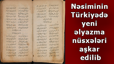 Nəsiminin Türkiyədə yeni əlyazma nüsxələri aşkar edilib