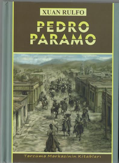 <span>“Tərcümə Mərkəzinin Kitabları”seriyasından “Pedro Paramo” romanı çap olunub</span><br>