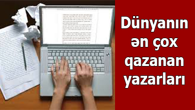 Dünyanın ən çox qazanan yazarları - SİYAHI
