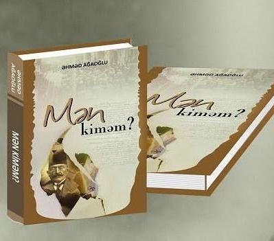 Əhməd Ağaoğlunun “Mən kiməm?” kitabı işıq üzü gördü
