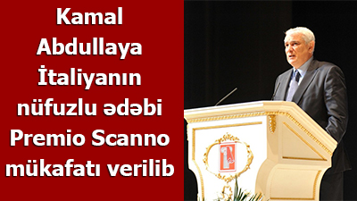<span>Kamal Abdullaya İtaliyanın nüfuzlu ədəbi Premio Scanno mükafatı verilib
	</span>