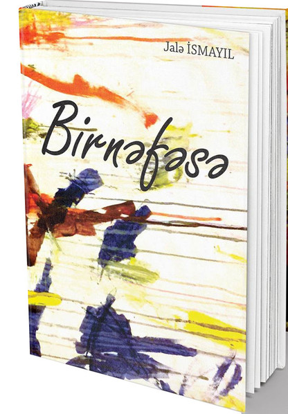 Jalə İsmayılın \"Birnəfəsə\" kitabı təqdim edildi