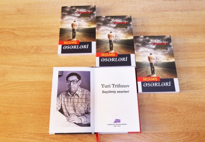 Yuri Trifonovun “Seçilmiş əsərləri” kitabı işıq üzü görüb<br>