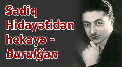 <span>Sadiq Hidayət - Burulğan	
	</span>