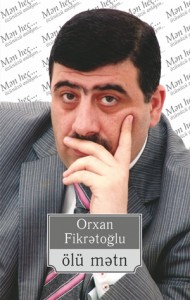 Orxan Fikrətoğlunun yeni kitabı çap olunub