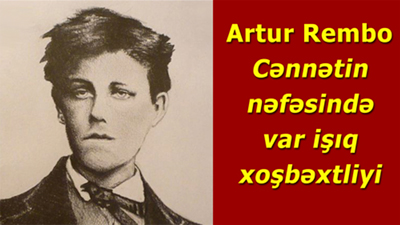 Artur Rembo - Cənnətin nəfəsində var işıq xoşbəxtliyi