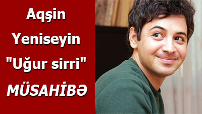 <span>Aqşin Yeniseyin \"Uğur sirri\" - MÜSAHİBƏ</span>