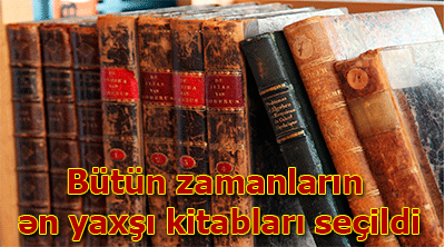Bütün zamanların ən yaxşı kitabları seçildi - SİYAHI