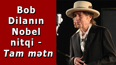 <span>Bob Dilanın Nobel nitqi - Tam mətn</span>