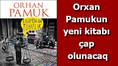 Orxan Pamukun yeni kitabı işıq üzü görəcək
