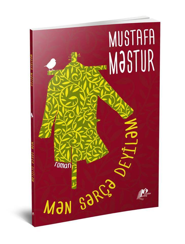 Mustafa Məsturun “Mən sərçə deyiləm” romanı çap olunub