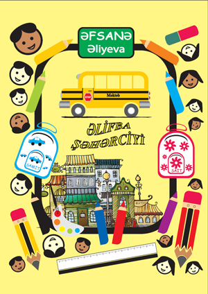 <span>	Gənc yazar Əfsanə Əlievanın “Əlifba şəhərciyi” adlı kitabı çap olunub	
	
	</span>