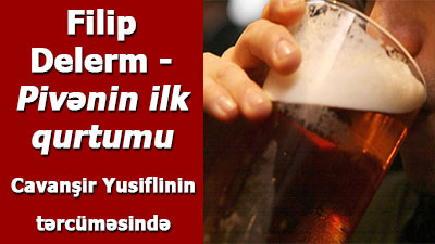 <span>Filip Delerm - Pivənin ilk qurtumu</span><br>