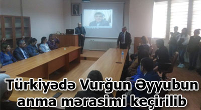 Türkiyədə Vurğun Əyyubun anma mərasimi keçirilib