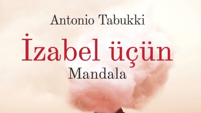 Antonio Tabukkinin “İzabel üçün. Mandala” romanı çap edilib