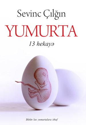 <span>Sevinc Çılğının \"Yumurta\" kitabı çap olunub</span><br>