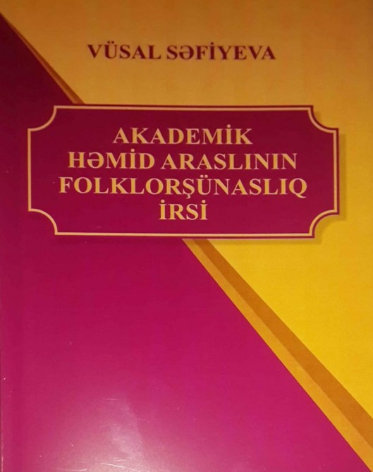“Akademik Həmid Araslının folklorşünaslıq irsi” kitabı çapdan çıxıb