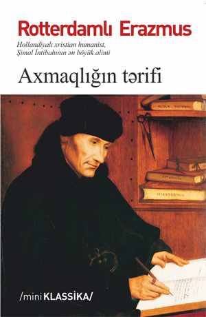 Cəmşid Cəmşidovun tərcüməsində Erazmusun "Axmaqlığın tərifi" əsəri çap olundu